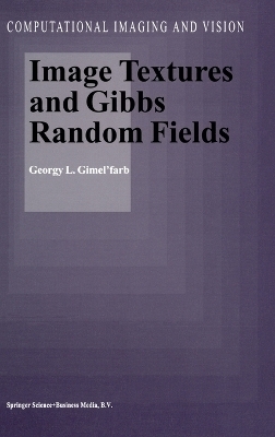 Image Textures and Gibbs Random Fields - Georgy L. Gimel'farb