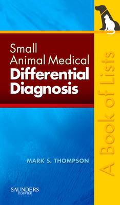 Small Animal Medical Differential Diagnosis - Mark Thompson