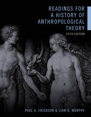 Readings for a History of Anthropological Theory, Fifth Edition - 