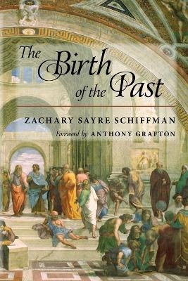 The Birth of the Past - Zachary S. Schiffman