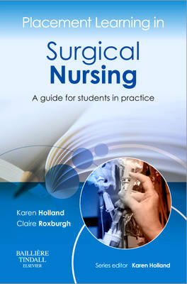 Placement Learning in Surgical Nursing - Karen Holland, Michelle Roxburgh