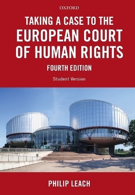 Taking a Case to the European Court of Human Rights - Philip Leach