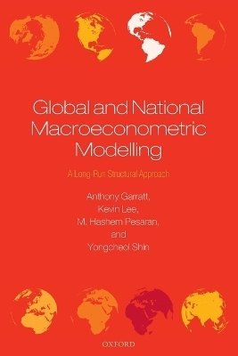 Global and National Macroeconometric Modelling - Anthony Garratt, Kevin Lee, M. Hashem Pesaran, Yongcheol Shin