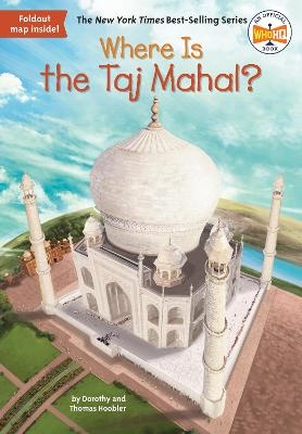 Where Is the Taj Mahal? - Dorothy Hoobler, Thomas Hoobler,  Who HQ