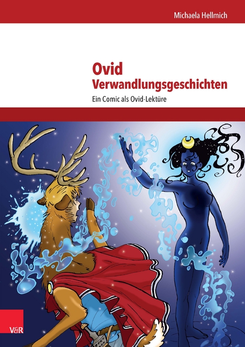 Ovid, Verwandlungsgeschichten - Michaela Hellmich