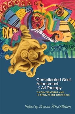 Complicated Grief, Attachment, and Art Therapy - 