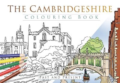 The Cambridgeshire Colouring Book: Past and Present