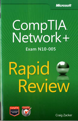 CompTIA Network+ Rapid Review (Exam N10-005) - Craig Zacker