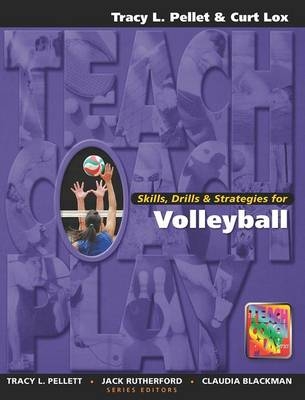 Skills, Drills & Strategies for Volleyball - Tracy Pellett