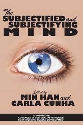 The Subjectified and Subjectifying Mind - 