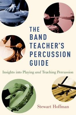 The Band Teacher's Percussion Guide - Stewart Hoffman