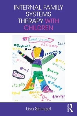 Internal Family Systems Therapy with Children - Lisa Spiegel