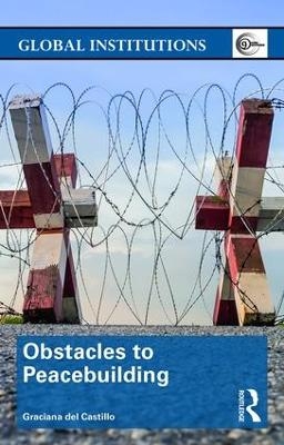 Obstacles to Peacebuilding - Graciana Del Castillo