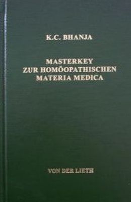 Masterkey zur homöopathischen Materia medica - K C Bhanja