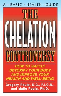 The Chelation Controversy - Gregory Pouls, Maile Pouls