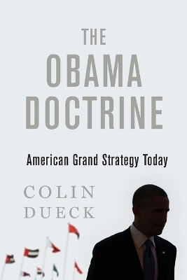 The Obama Doctrine - Colin Dueck