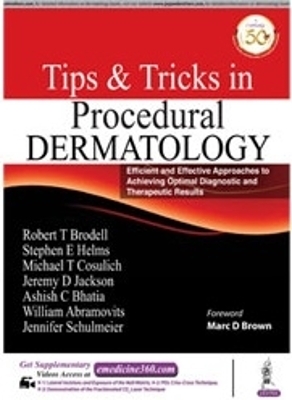 Tips & Tricks in Procedural Dermatology - Robert T Brodell, Jeremy D. Jackson, Stephen E Helms, Michael Cosulich