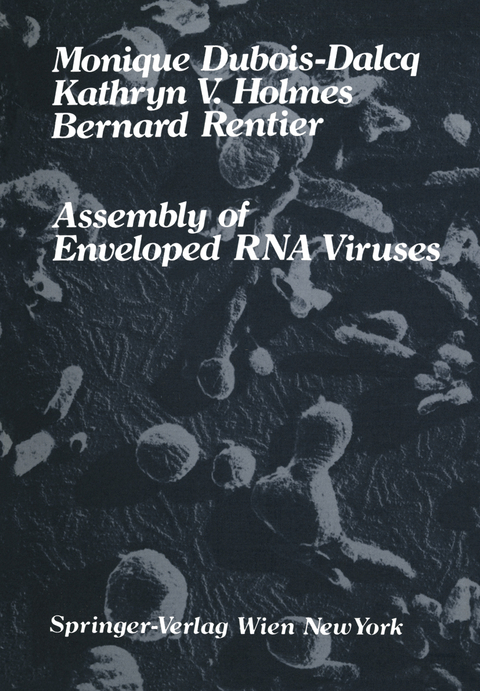 Assembly of Enveloped RNA Viruses - Monique Dubois-Dalcq, Kathryn V. Holmes, Bernard Rentier