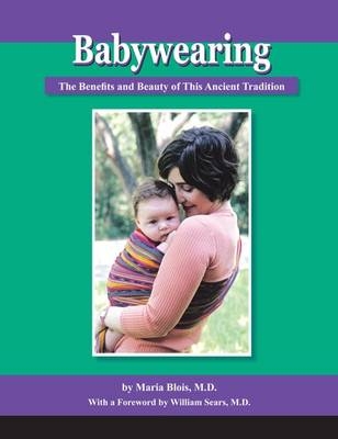 Babywearing: The Benefits and Beauty of This Ancient Tradition - Maris Blois