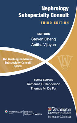 The Washington Manual of Nephrology Subspecialty Consult - Steven Cheng, Anitha Vijayan