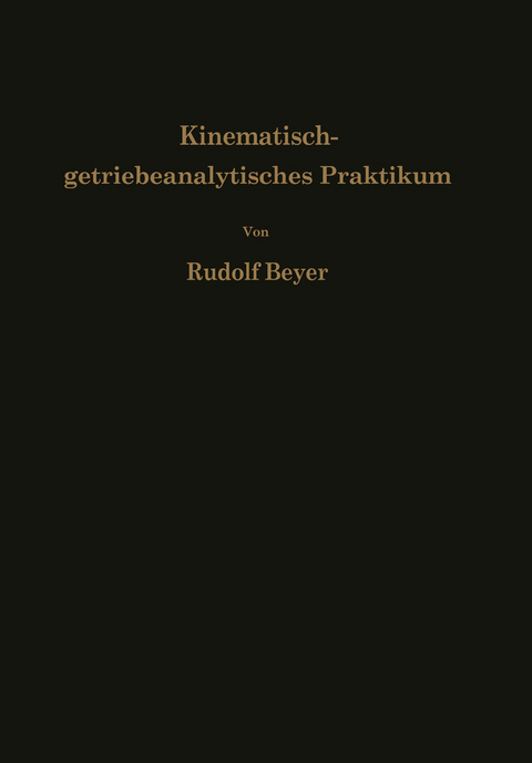 Kinematisch-getriebeanalytisches Praktikum - Rudolf Beyer