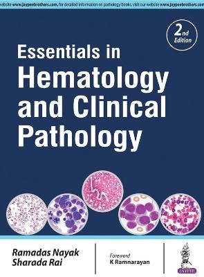 Essentials in Hematology and Clinical Pathology - Ramdas Nayak, Sharada Rai