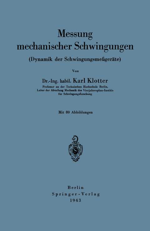 Messung mechanischer Schwingungen (Dynamik der Schwingungsmeßgeräte) - Karl Klotter