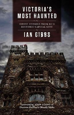 Victoria's Most Haunted - Ian Gibbs