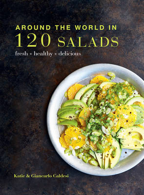 Around the World in Salads - Katie Caldesi, Giancarlo Caldesi