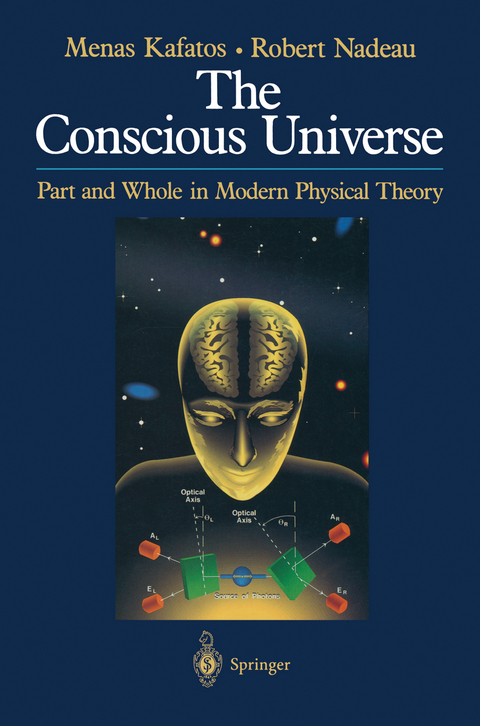 The Conscious Universe - Menas Kafatos, Robert Nadeau