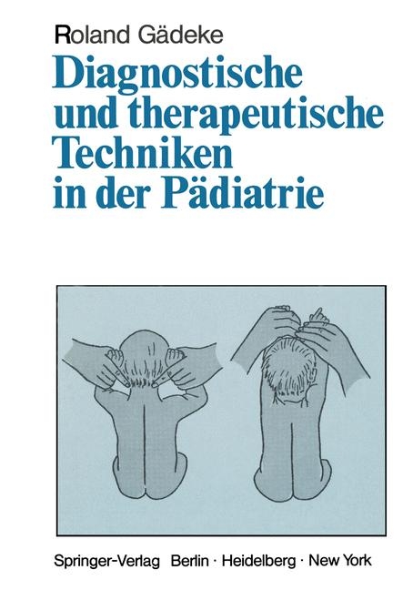 Diagnostische Und Therapeutische Techniken in Der P Diatrie - Roland G Deke