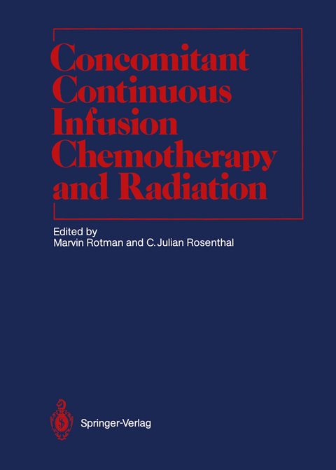 Concomitant Continuous Infusion Chemotherapy and Radiation - 