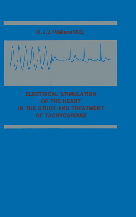 Electrical Stimulation of the Heart in the Study and Treatment of Tachycardias - Hein J.J. Wellens