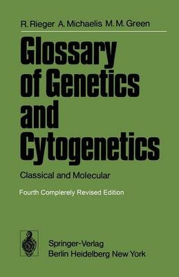 Glossary of Genetics and Cytogenetics - R. Rieger, A. Michaelis, M.M. Green