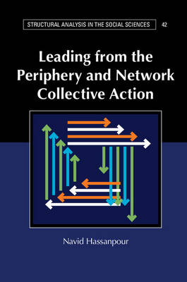 Leading from the Periphery and Network Collective Action - Navid Hassanpour