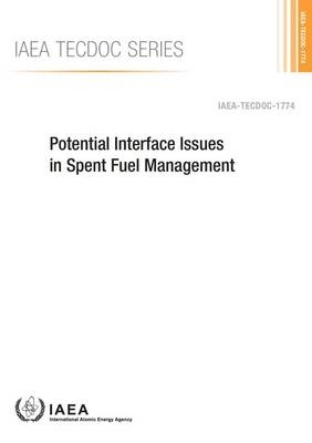 Potential interface issues in spent fuel management -  International Atomic Energy Agency