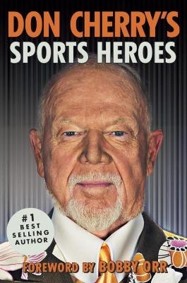 Don Cherry's Sports Heroes - Don Cherry