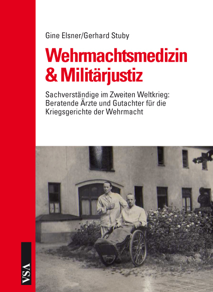 Wehrmachtsmedizin & Militärjustiz - Gine Elsner, Gerhard Stuby