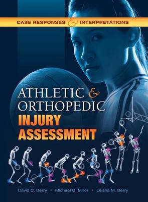 Athletic and Orthopedic Injury Assessment - David C. Berry, Michael G. Miller, Leisha M. Berry