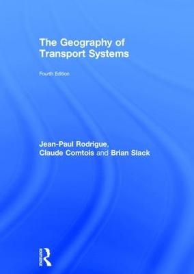 The Geography of Transport Systems - Jean-Paul Rodrigue