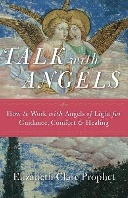 Talk with Angels - Elizabeth Clare Prophet