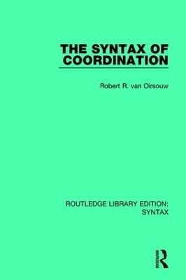 The Syntax of Coordination - Robert R. van Oirsouw