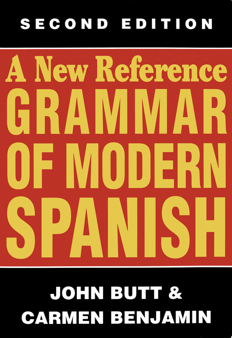 A New Reference Grammar of Modern Spanish - John Butt, Carmen Benjamin