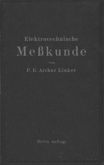 Elektrotechnische Meßkunde - P. B. Arthur Linker