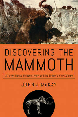 Discovering the Mammoth - John J. McKay