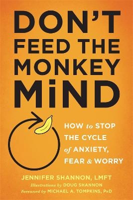 Don't Feed the Monkey Mind - Jennifer Shannon