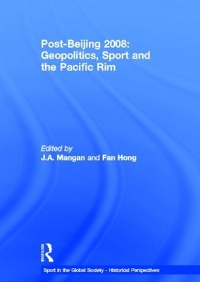 Post-Beijing 2008: Geopolitics, Sport and the Pacific Rim - 