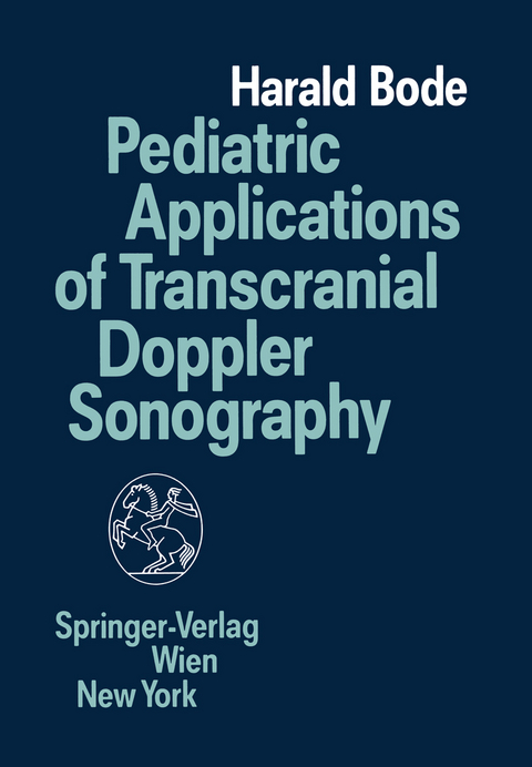 Pediatric Applications of Transcranial Doppler Sonography - Harald Bode