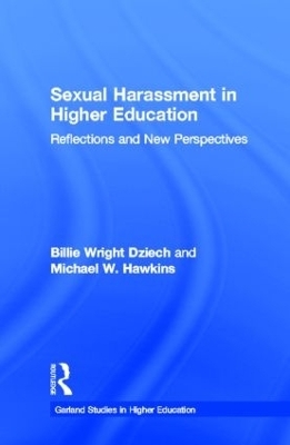 Sexual Harassment and Higher Education - Billie Wright Dziech, Michael W. Hawkins