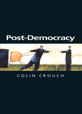 Post-Democracy - Colin Crouch